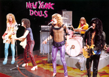 New York Dolls (for their music, esp. the staggering Too Much Too Soon)